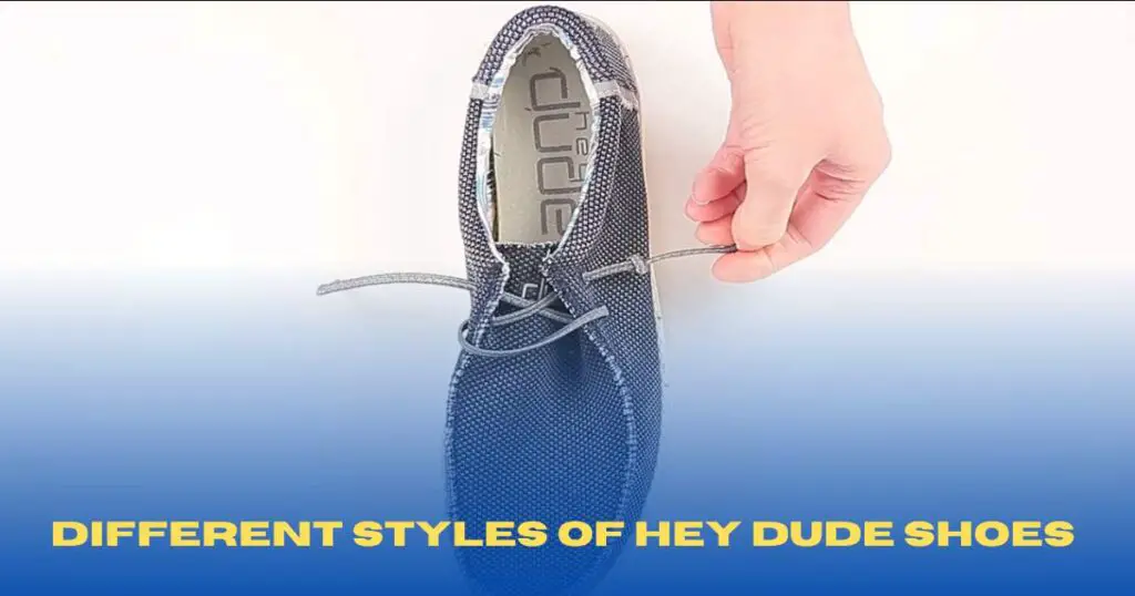 Different Styles Of Hey Dude Shoes
