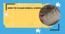 Step into Freshness: How to Clean Nobull Shoes
