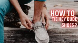 How to Tie Hey Dude Shoes ?