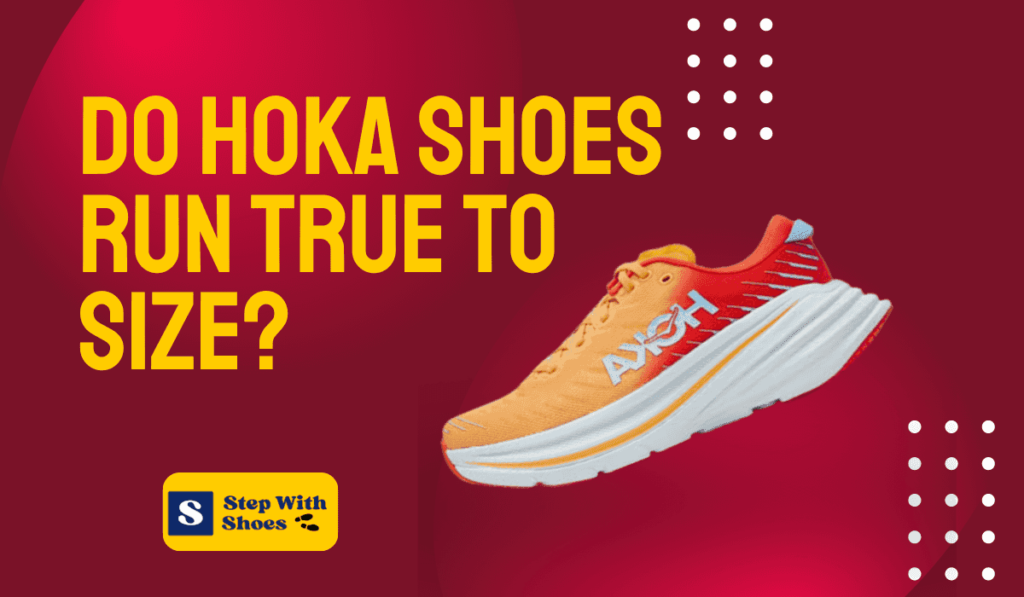"Hoka Shoe Sizing Secrets Do Hoka Shoes Run True to Size?"