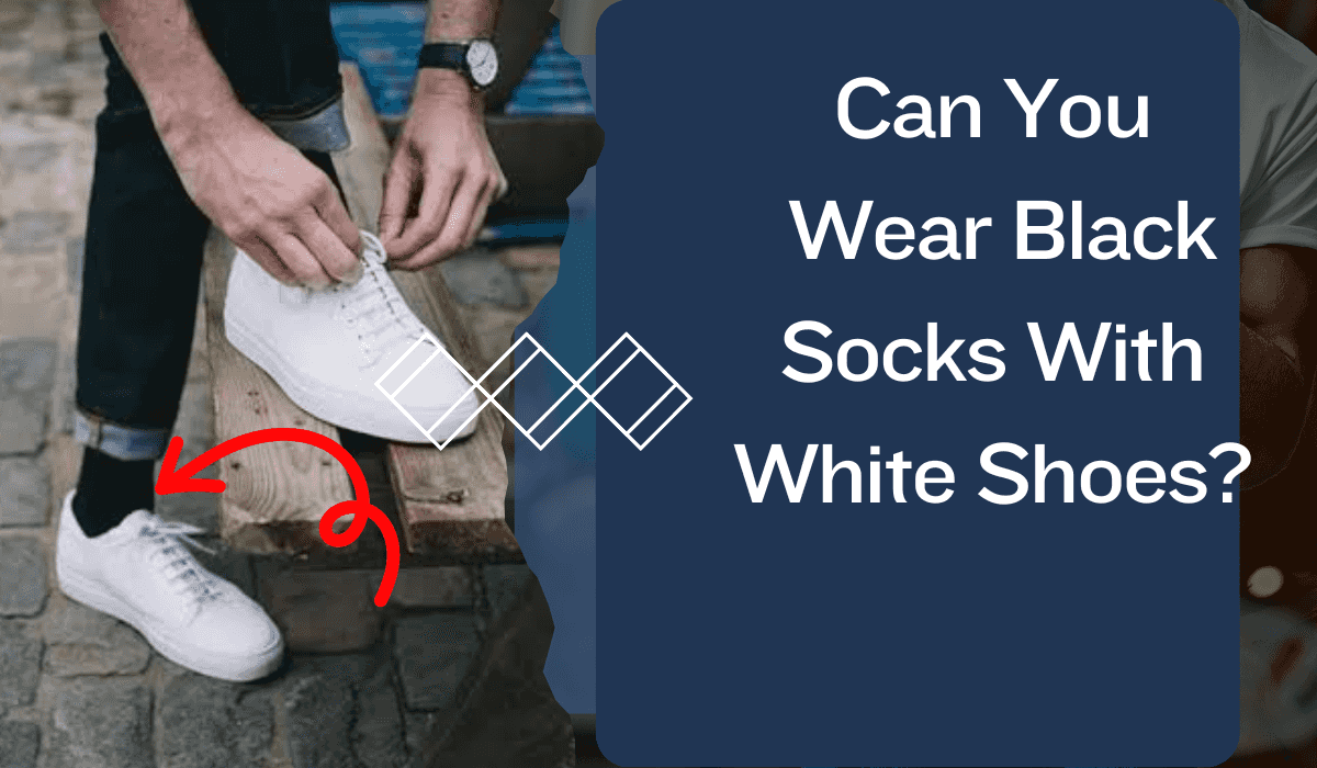 style-dilemma-solved-can-you-wear-black-socks-with-white-shoes