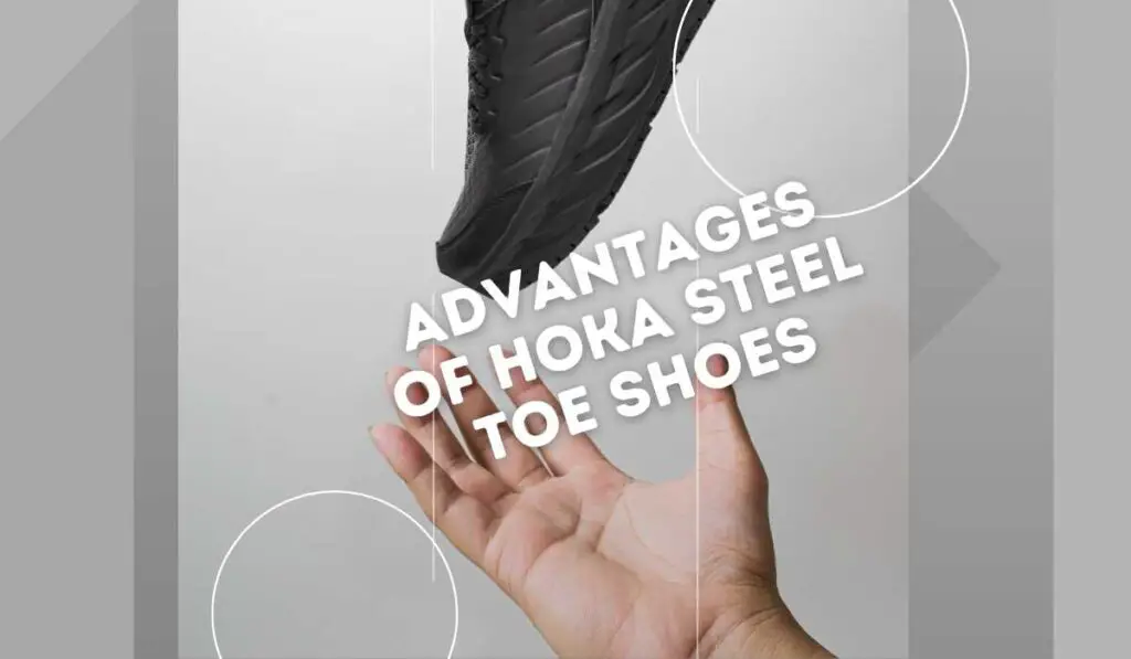 Advantages Of Hoka Steel Toe Shoes (1)