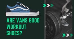 Are Vans Good Workout Shoes