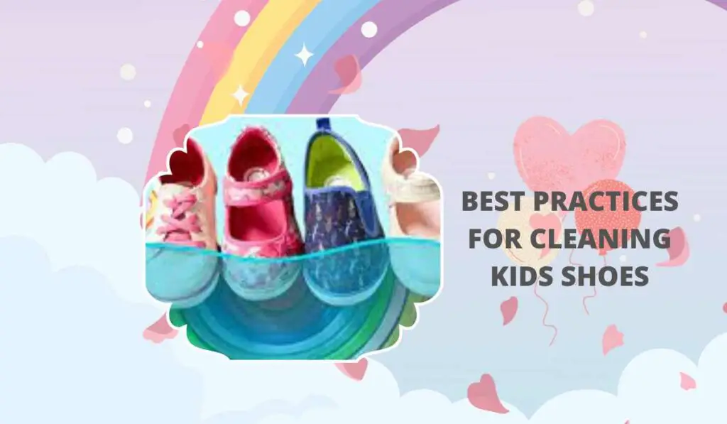 Best Practices For Cleaning Kids Shoes
