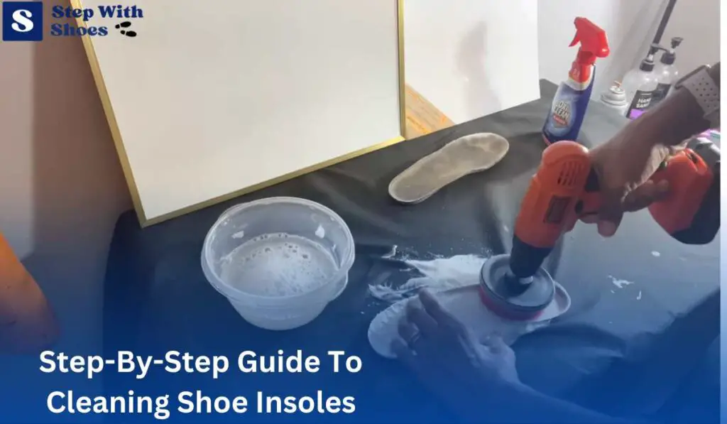 Guide To Cleaning Shoe Insoles