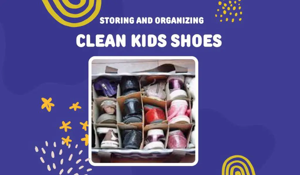 Storing  Kids Shoes