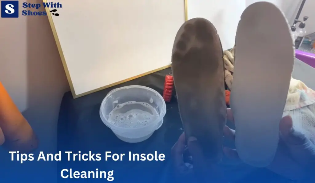 Tips And Tricks For Effective Insole Cleaning