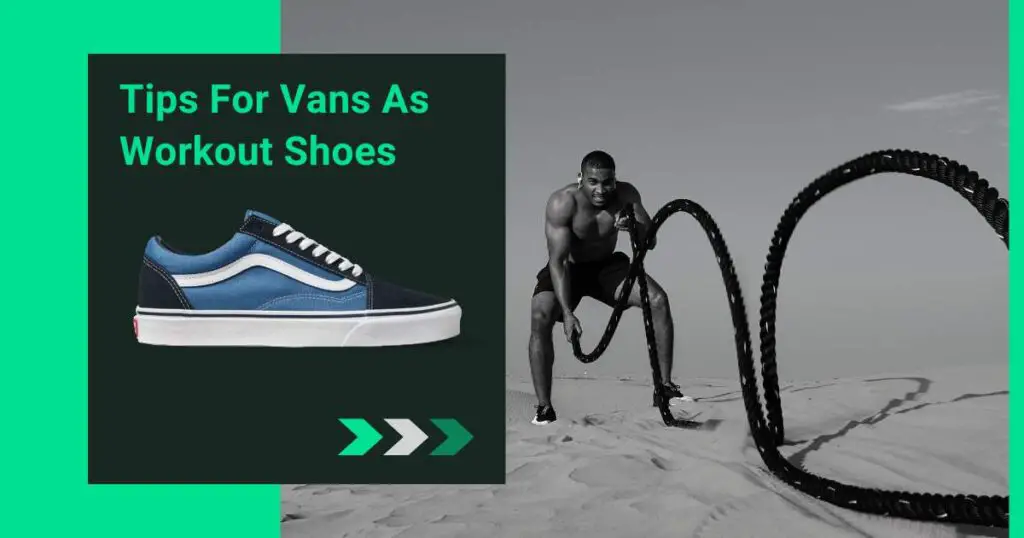 Tips For Vans As Workout Shoes
