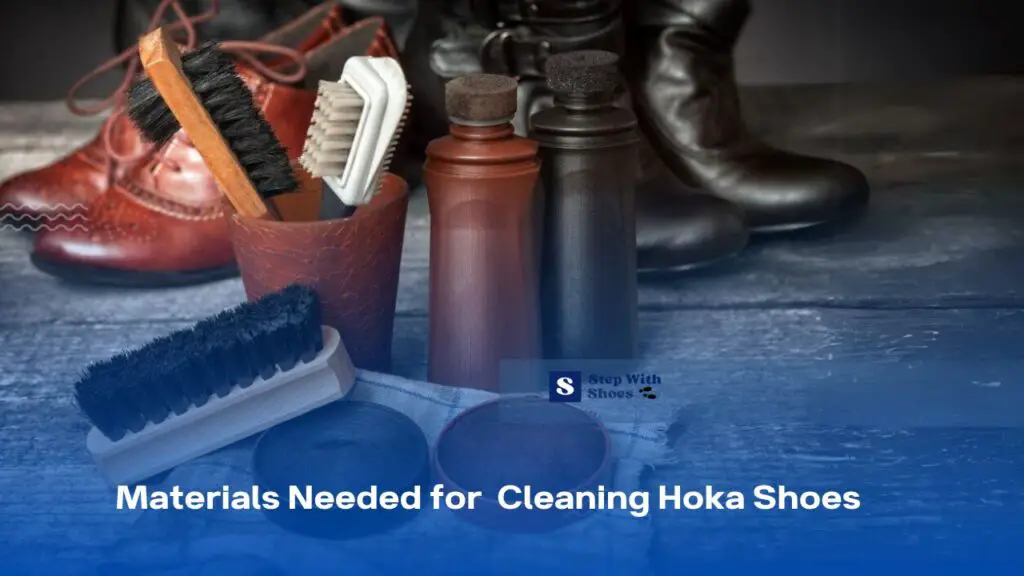 Materials Needed for  Cleaning Hoka Shoes