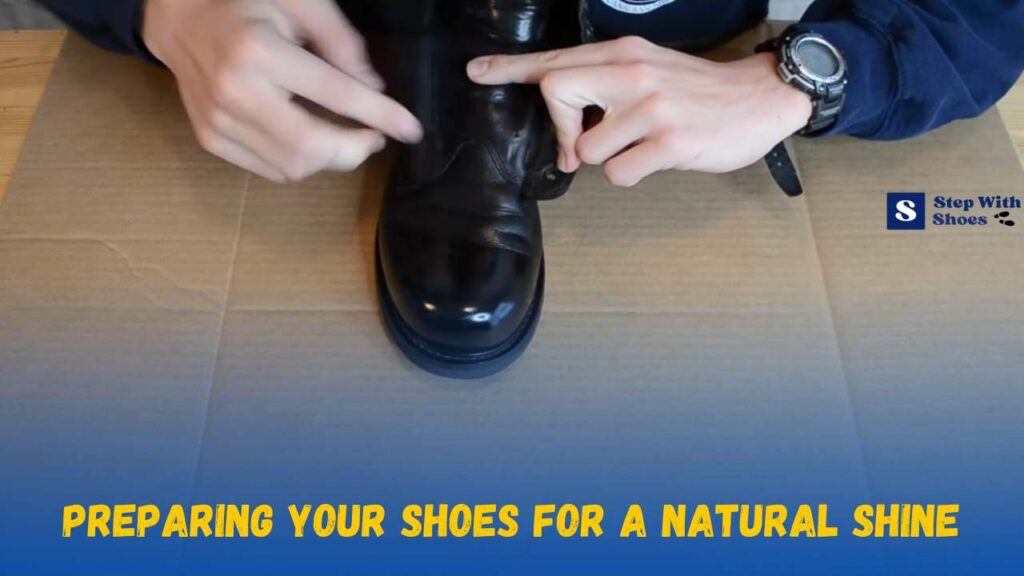 Preparing Your Shoes For A Natural Shine