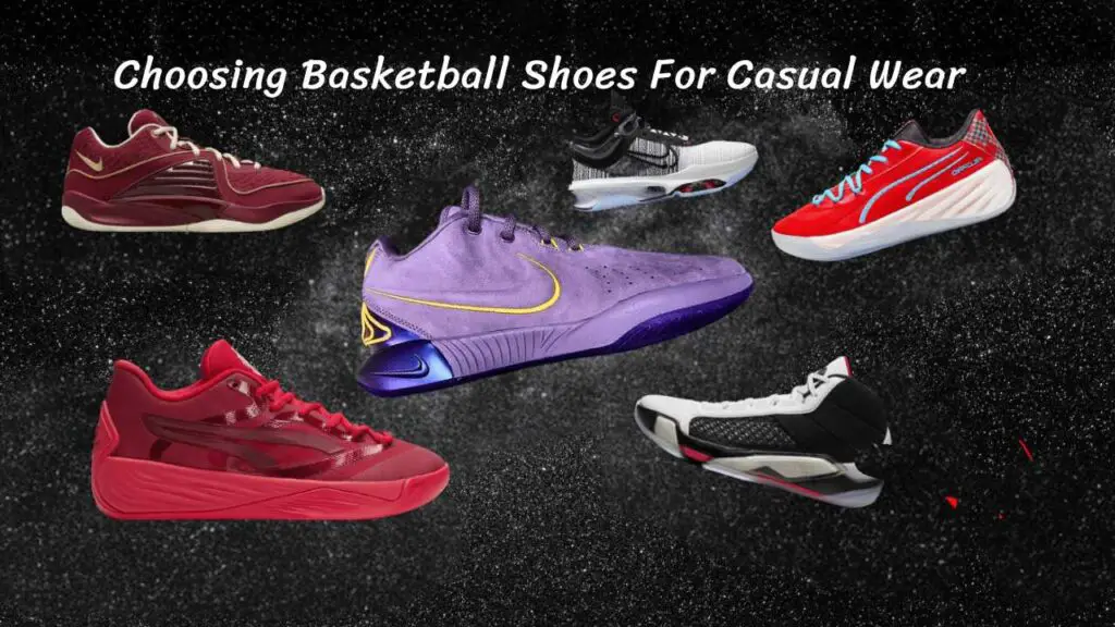 Choosing Basketball Shoes For Casual Wear