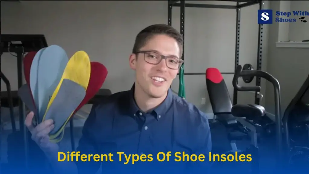 Different Types Of Shoe Insoles