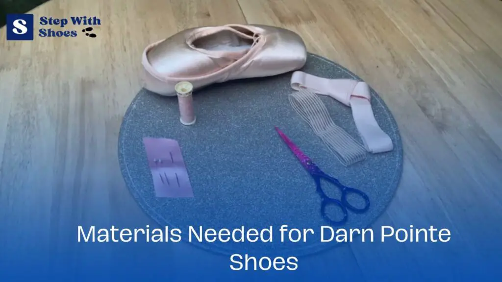 Materials Needed for Darn Pointe Shoes