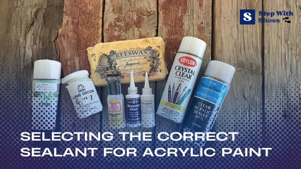 Selecting The Correct Sealant For Acrylic Paint