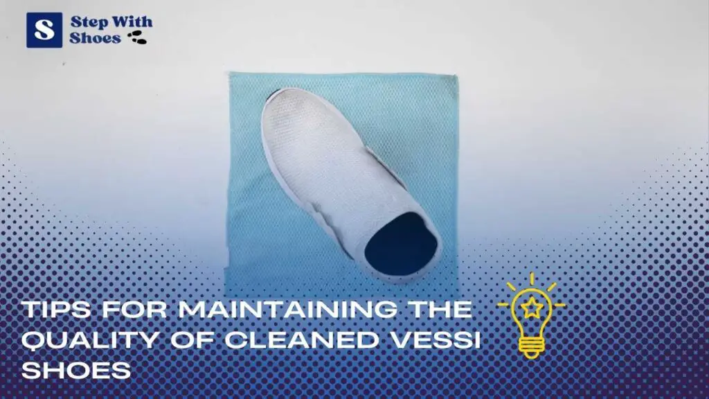 Tips For Maintaining Cleaned Vessi Shoes