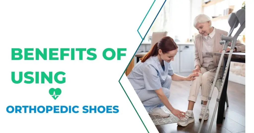 Benefits of Using Orthopedic Shoes