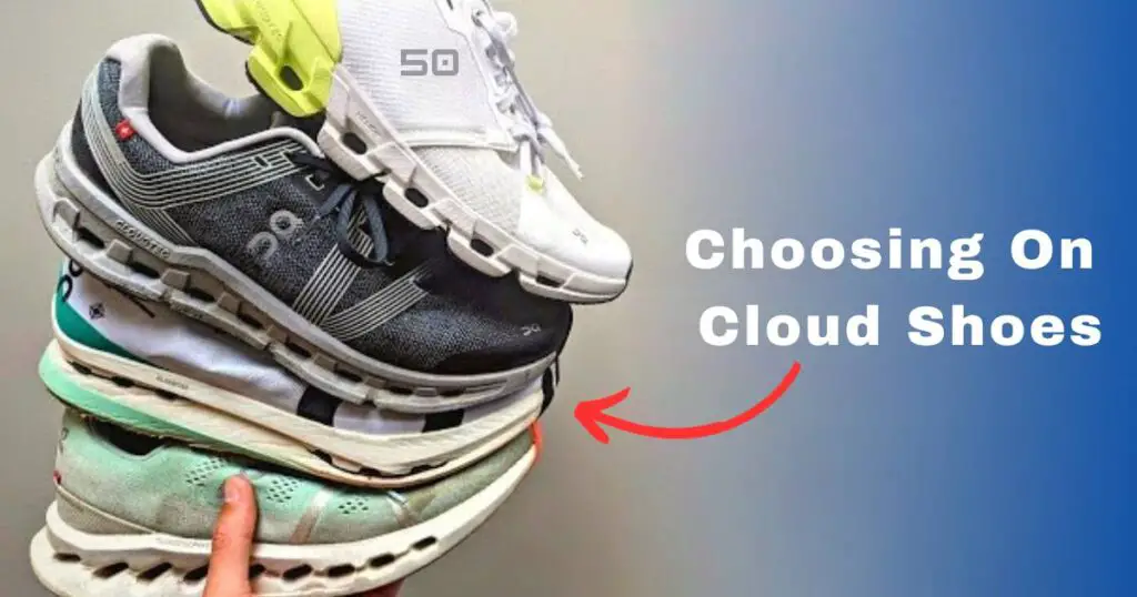 Choosing On Cloud Shoes