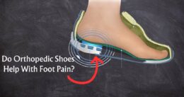 Do Orthopedic Shoes Help With Foot Pain
