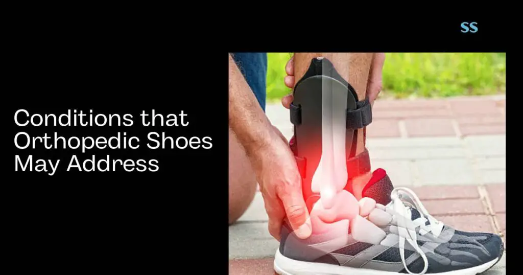 Conditions that Orthopedic Shoes May Address