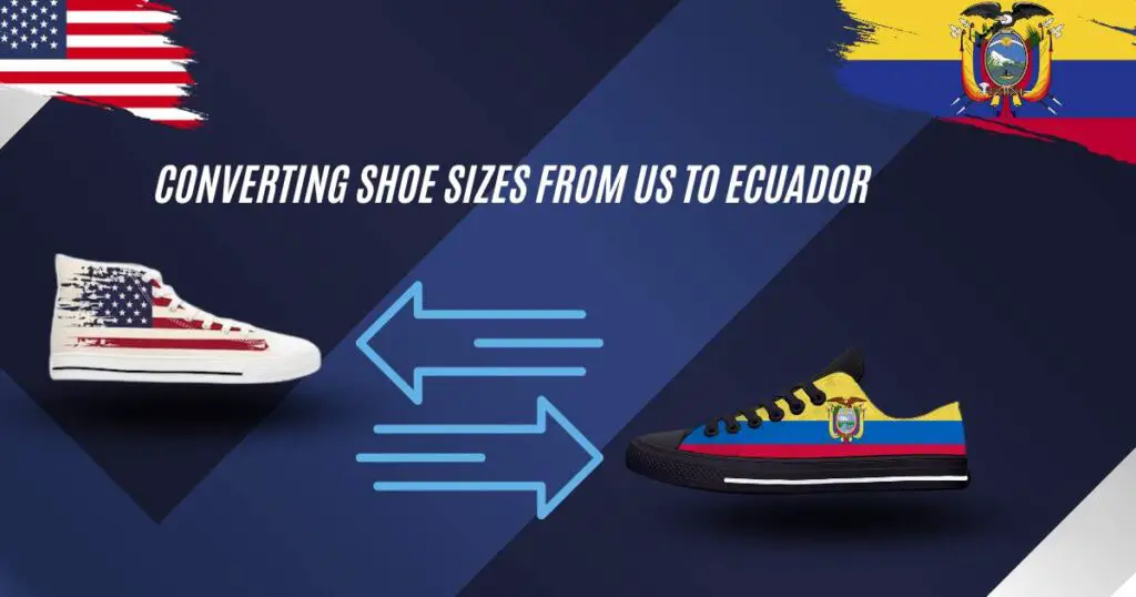Converting Shoe Sizes From US to Ecuador