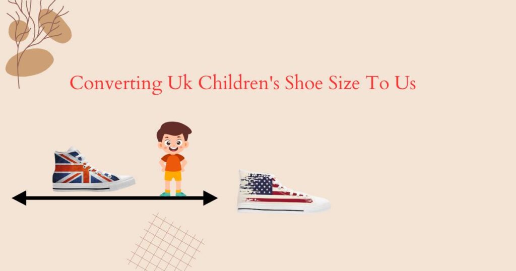 Converting Uk Children's Shoe Size To Us
