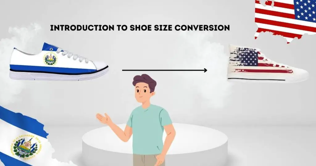Introduction To Shoe Size Conversion from El Salvador to Usa