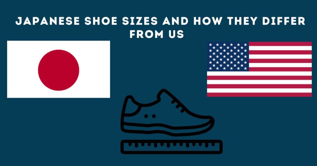 Japanese Shoe Sizes and How They Differ from US  