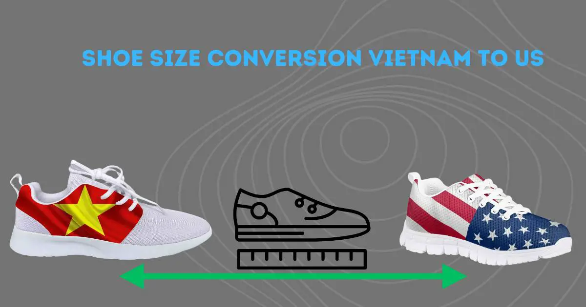 Shoe Size Conversion Vietnam to US