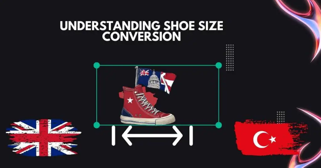 Understanding Shoe Size Conversion UK to Turkey