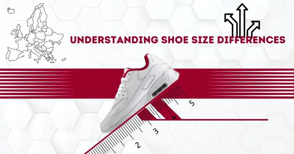Understanding Shoe Size DifferencesUs to Europe