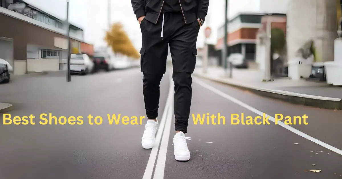 Best Shoes to Wear With Black Pant