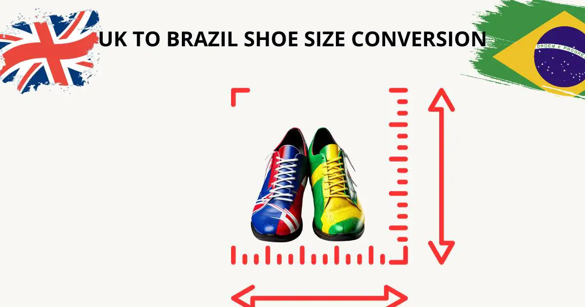 UK to Brazil Shoe Size Conversion