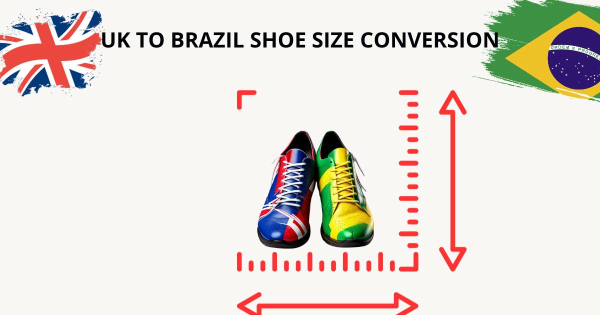 UK to Brazil Shoe Size Conversion