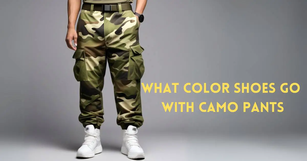 What Color Shoes Go With Camo Pants