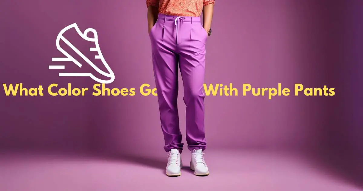 What Color Shoes Go With Purple Pants