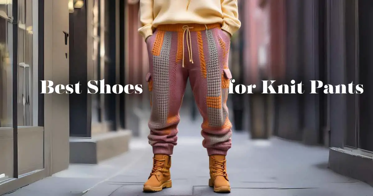 What Shoes to Wear With Knit Pants
