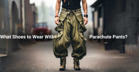 What Shoes to Wear With Parachute Pants?