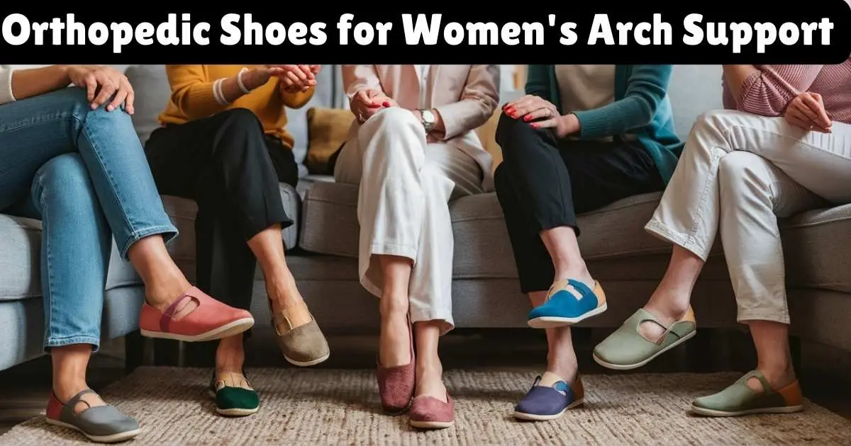 Orthopedic Shoes for Women's Arch Support