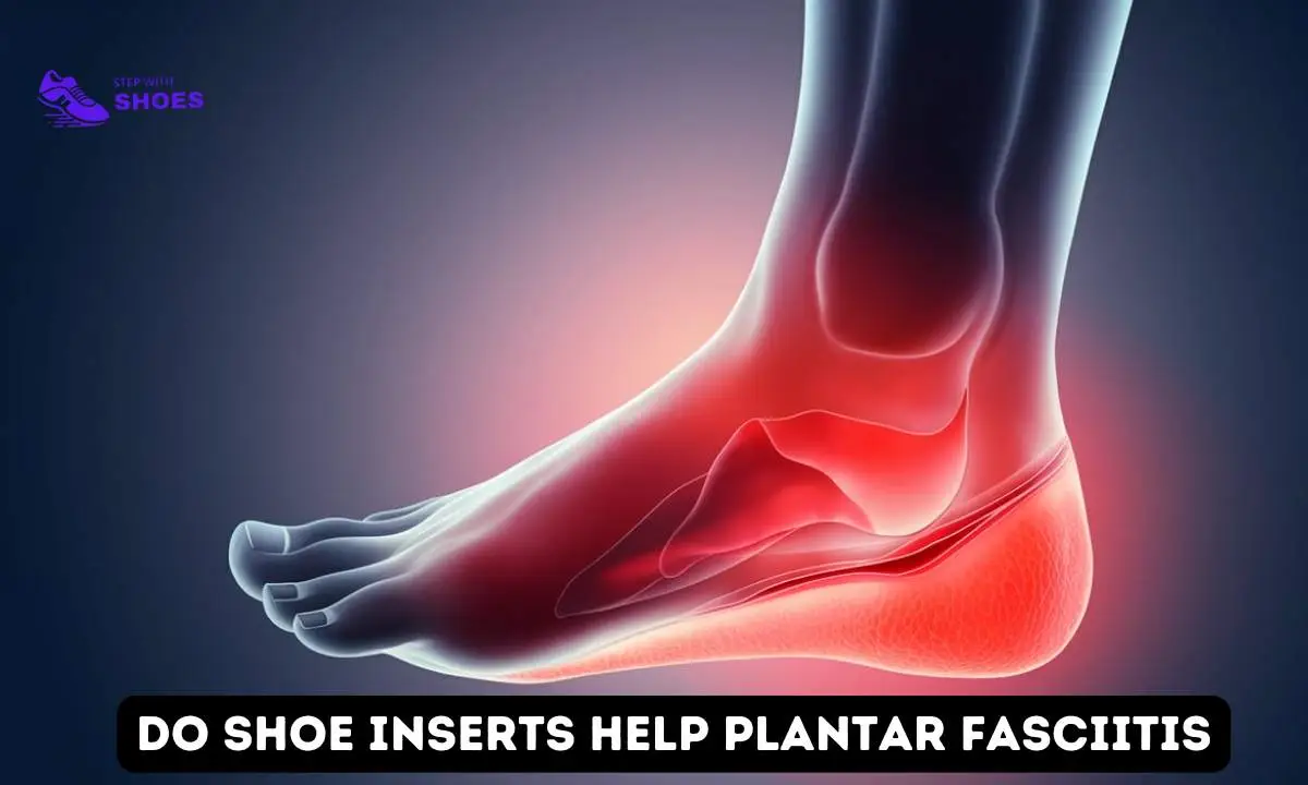 do shoe inserts help plantar fasciitis