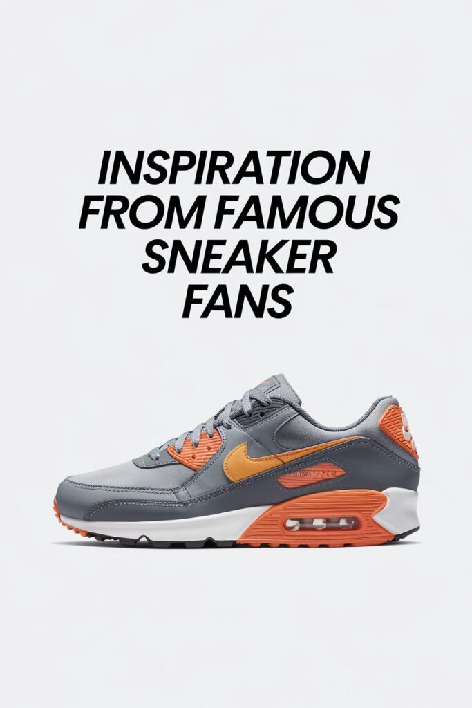 Inspiration from Famous Sneaker Fans