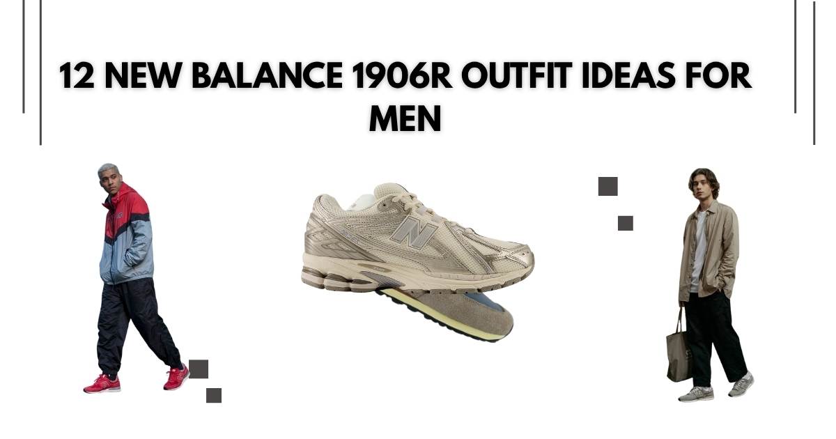 New Balance 1906R Outfit Ideas for Men