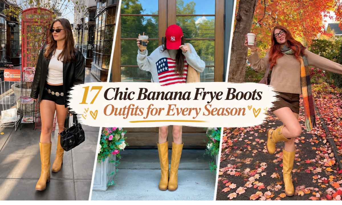Banana Frye Boots Outfits